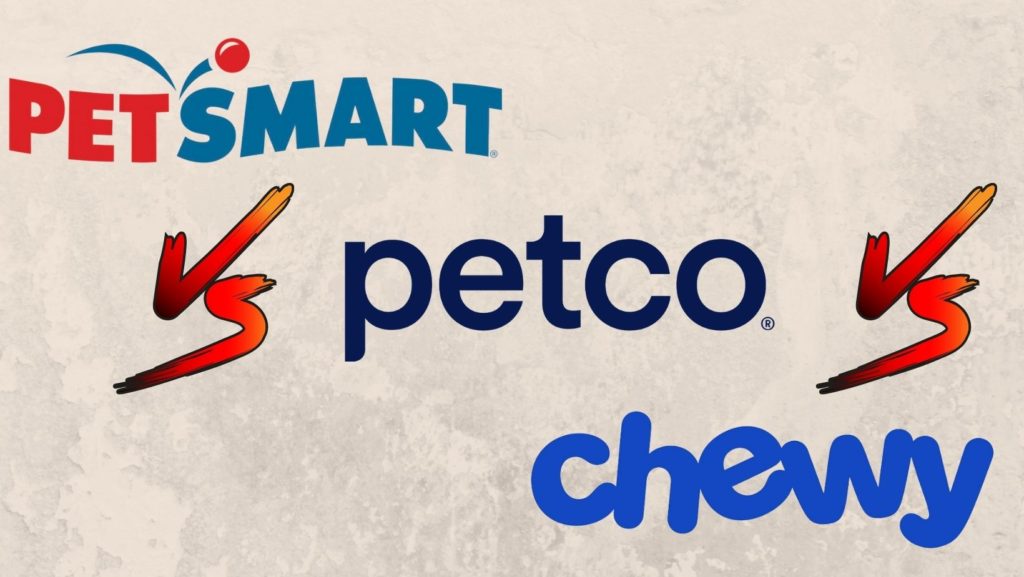 Chewy Vs Petco Vs Petsmart